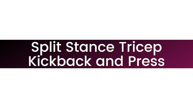 Split Stance Tricep Kickback and Press