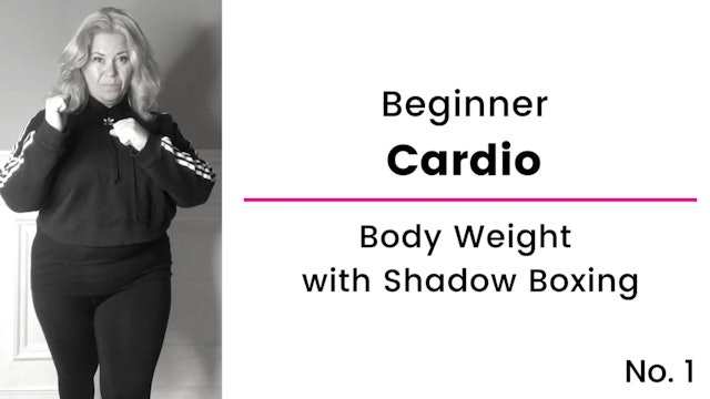 Beginner:  Cardio, Body Weight and Shadow Boxing