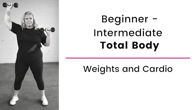 Beginner and Intermediate: Total Body...