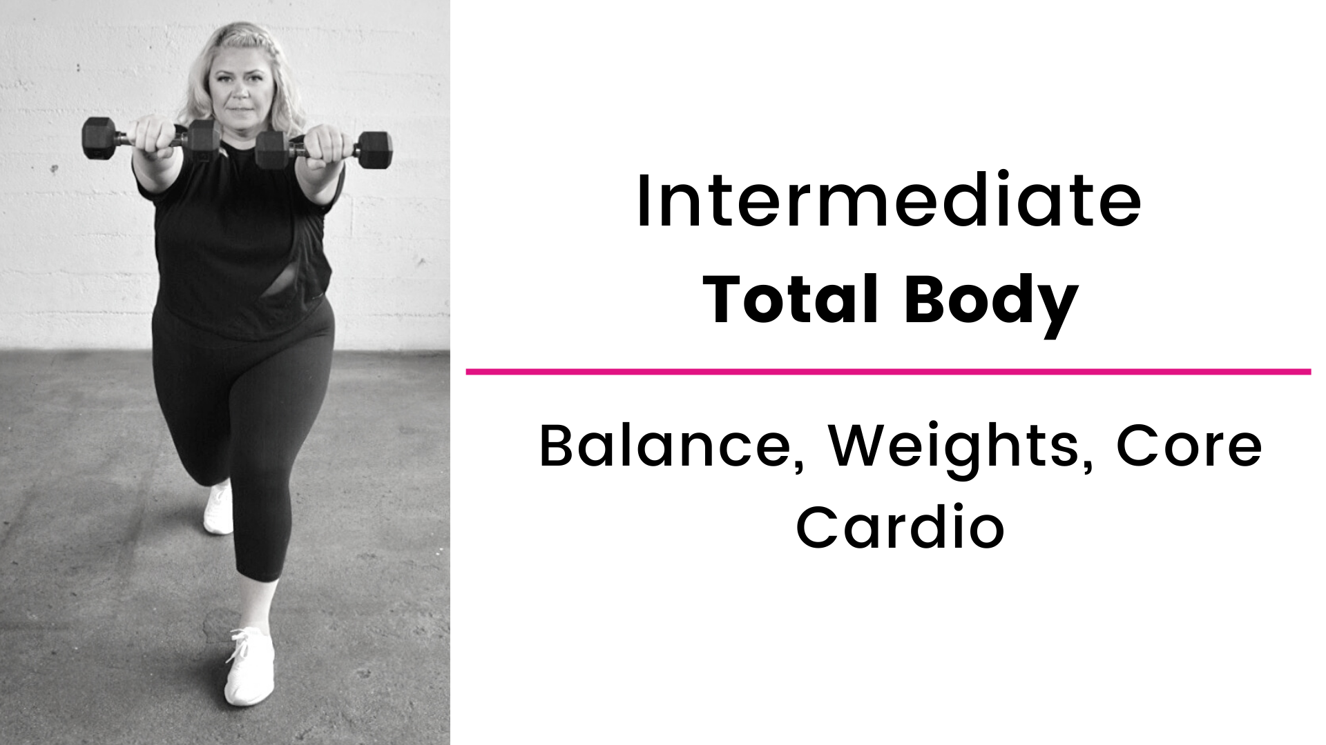 Intermediate: Total Body with Balance, Weights, Core and Cardio