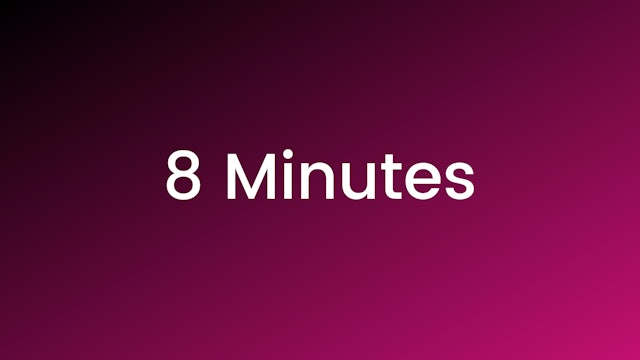 8 Minutes