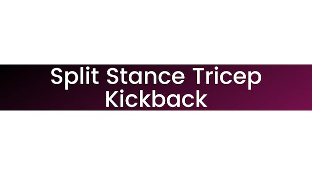 Split Stance Tricep Kickback