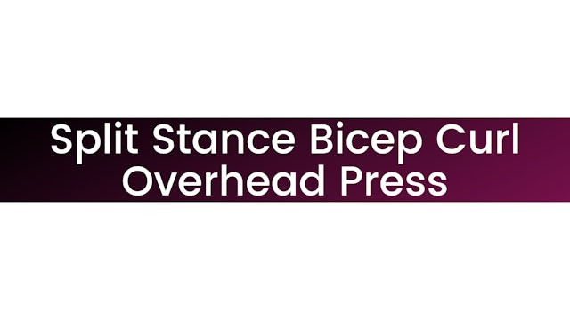 Split Stance Bicep Curl Overhead Press