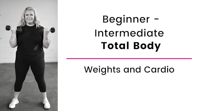Beginner and Intermediate: Total Body...