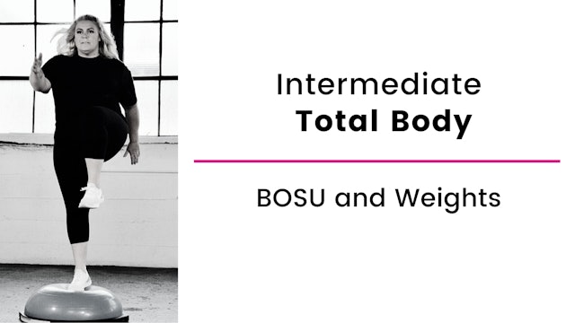 Intermediate: Full Body Workout with Bosu and Weights