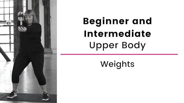 Beginner and Intermediate: Upper Body