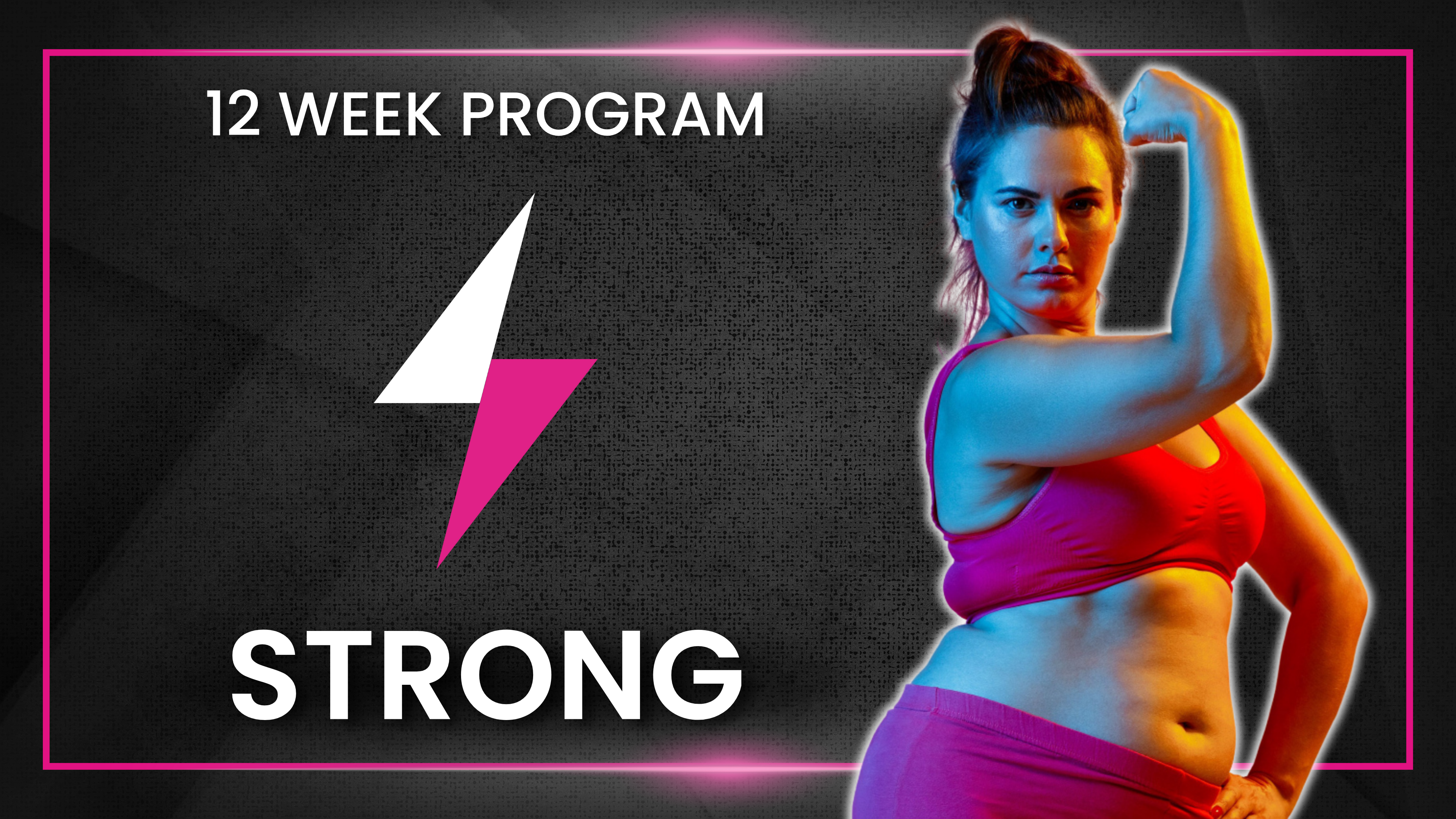 STRONG | 12 Week Program