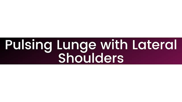 Pulsing Lunge With Lateral Shoulders