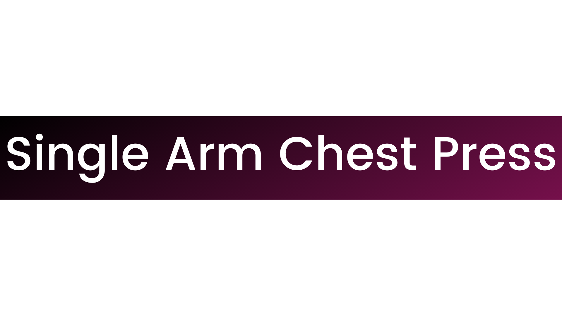 Single Arm Chest Press