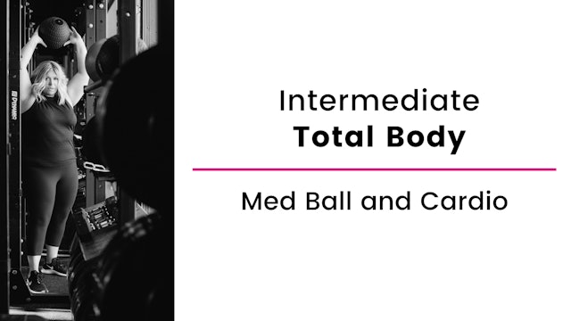 Intermediate: Med Ball and Cardio Workout