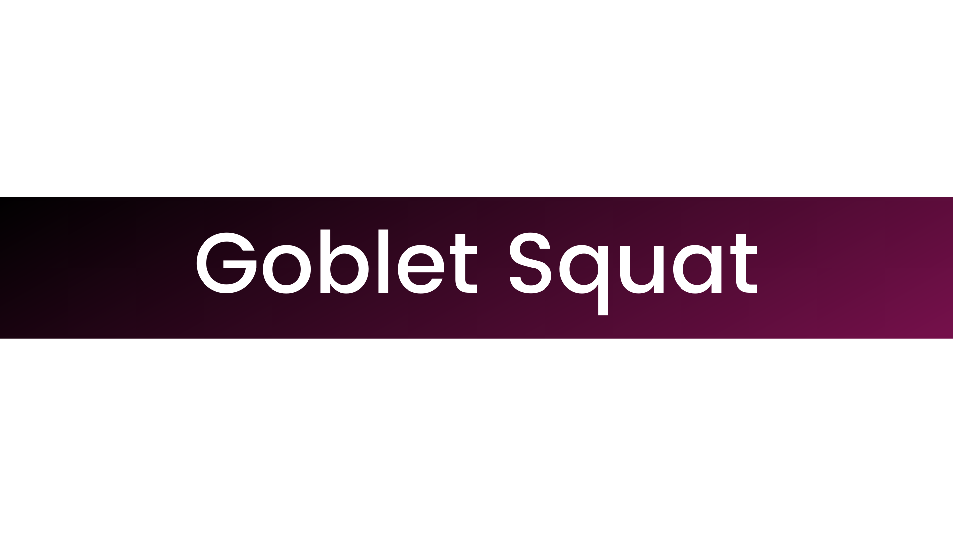 Goblet Squat