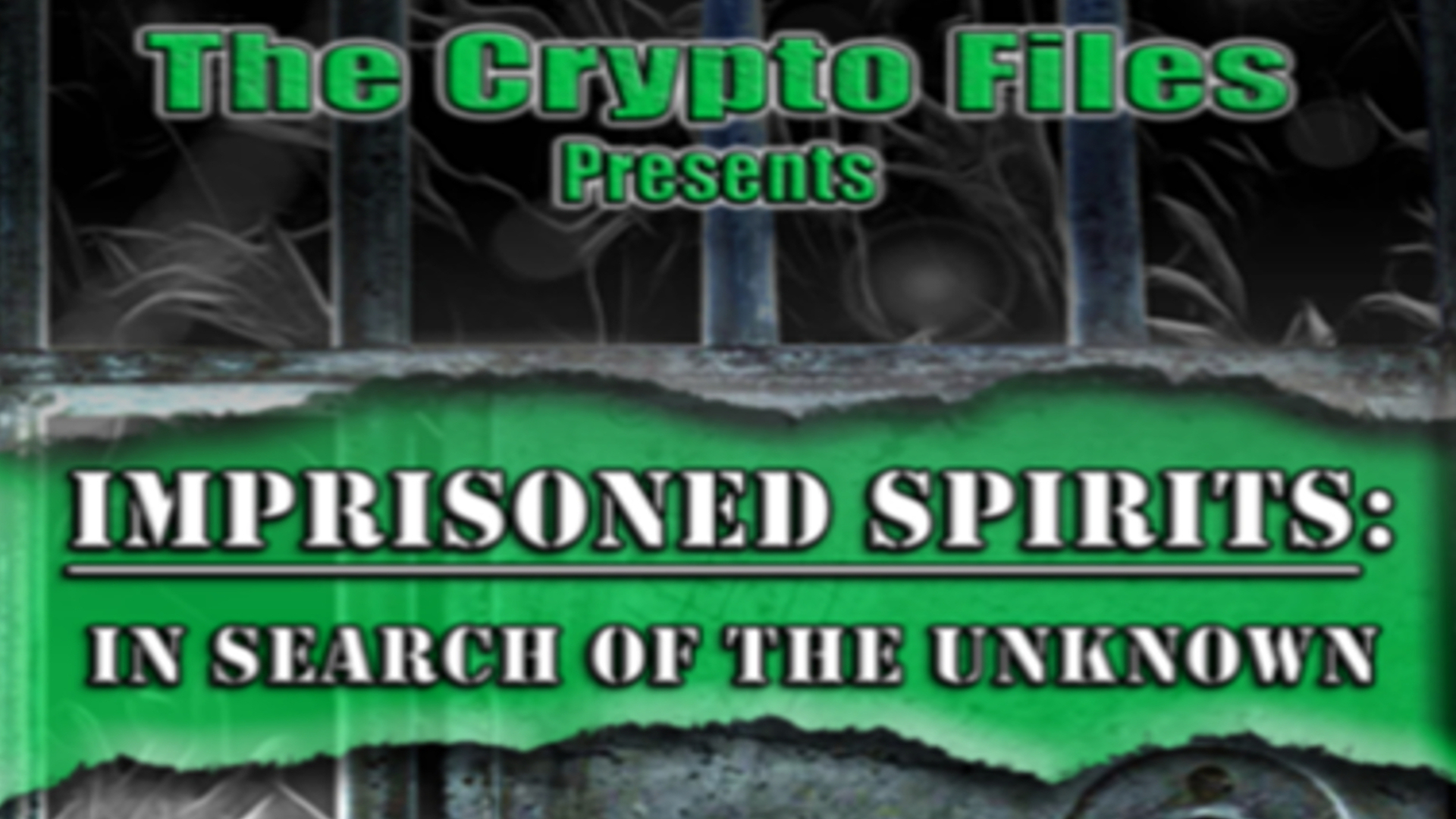 Imprisoned Spirits: In Search of the Unknown