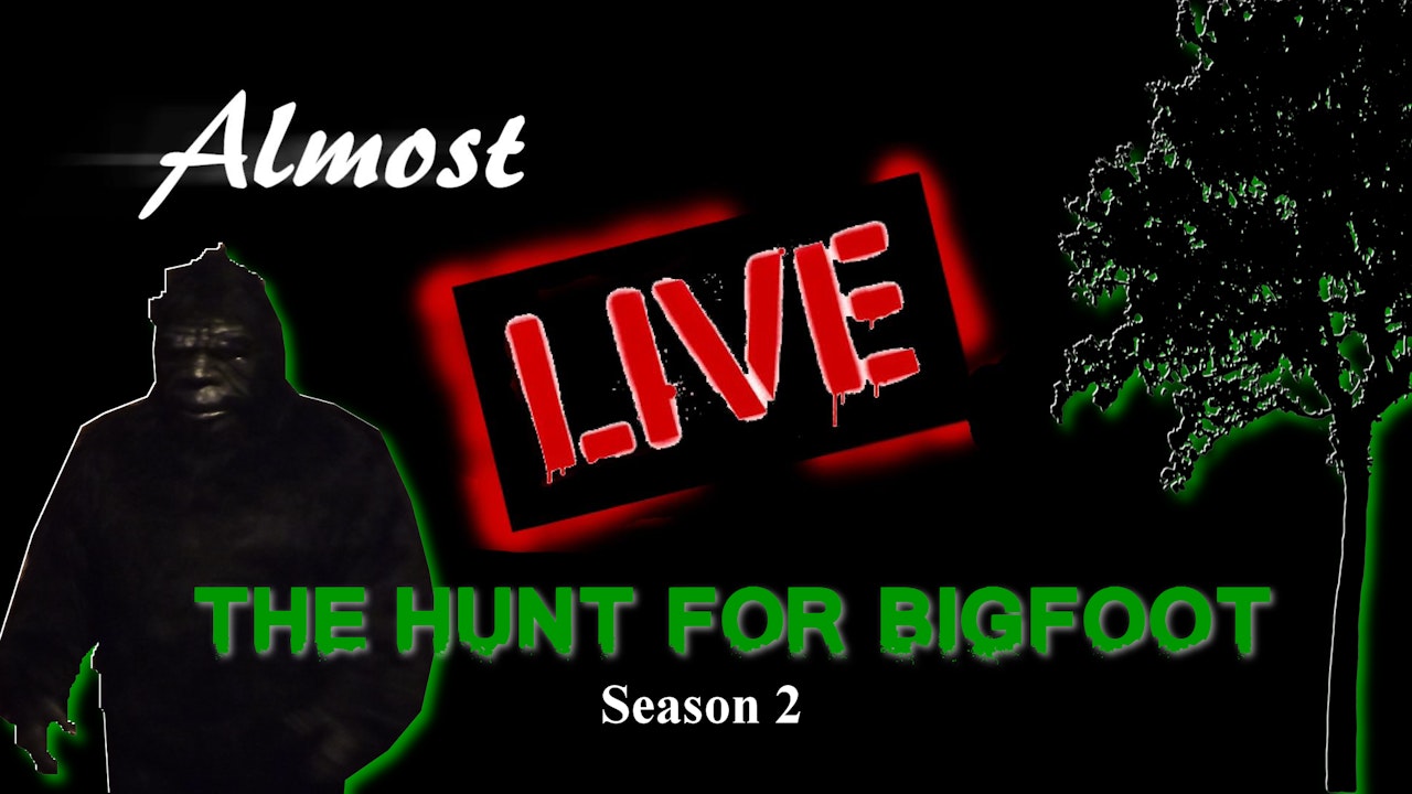 Almost Live: The Hunt For Bigfoot