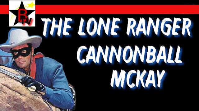 The Lone Ranger in Cannonball McKay