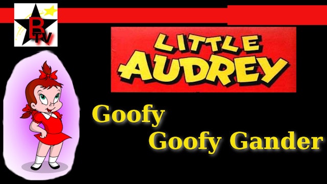 Little Audrey in Goofy Goofy Gander