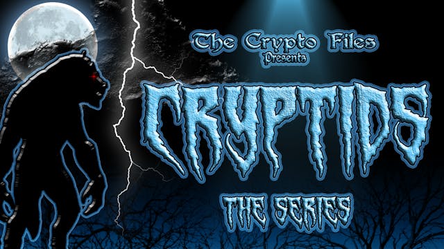 Cryptids The Series (Ep. 4)