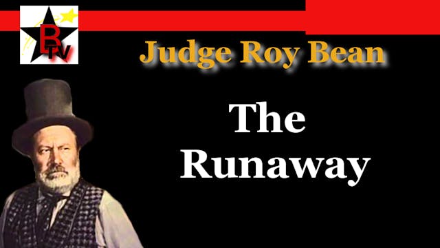 Judge Roy Bean - The Runaway