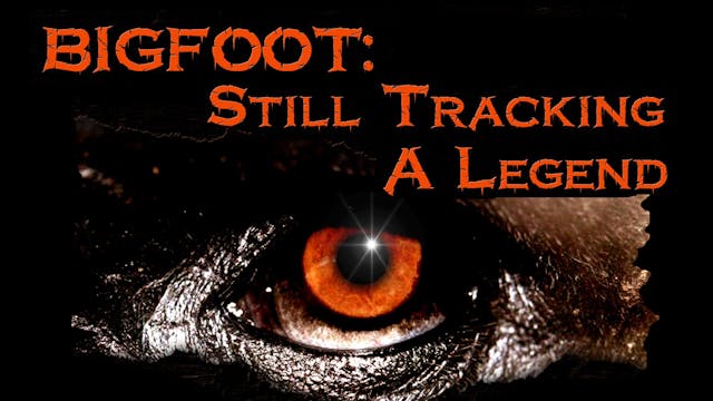 Bigfoot: Still Tracking A Legend