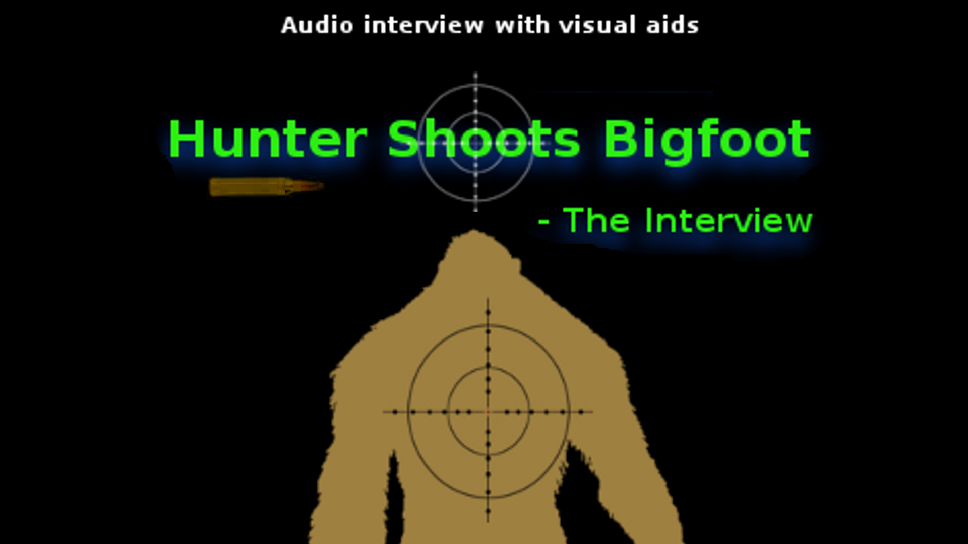 Hunter Shoots Bigfoot: The Interview