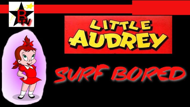 Little Audrey in Surf Bored