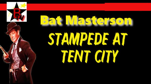 Bat Masterson: Stampede at Tent City