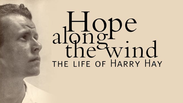 Hope along the Wind, The Life of Harry Hay