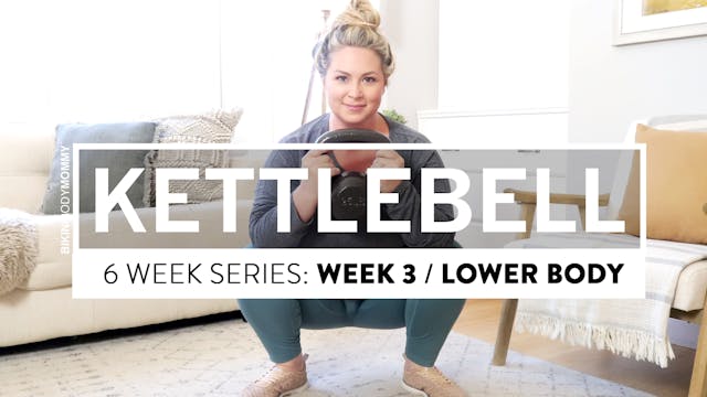 Kettlebell Series: Week 3 / Lower Body