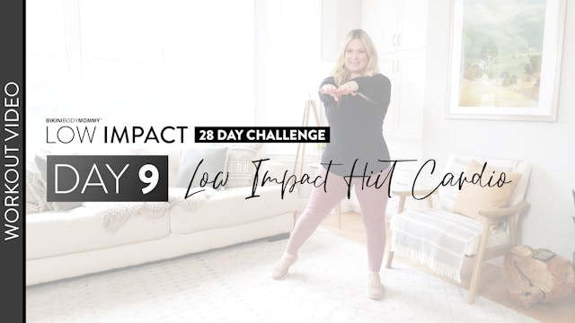 Workout: Day 9 / Low Impact HIIT Cardio