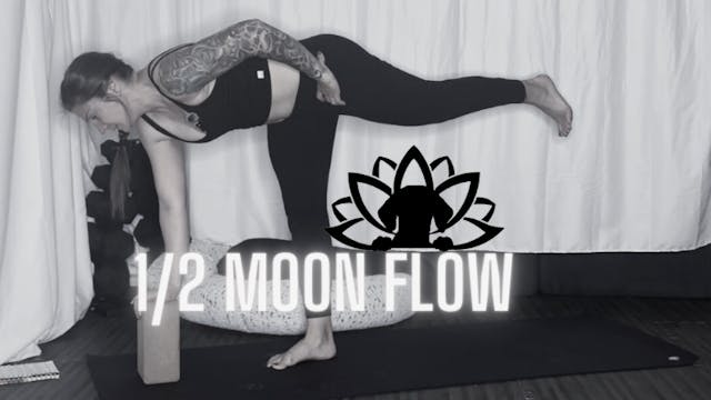 1/2 Moon Flow