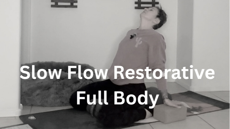 Slow Flow Restorative - Full Body