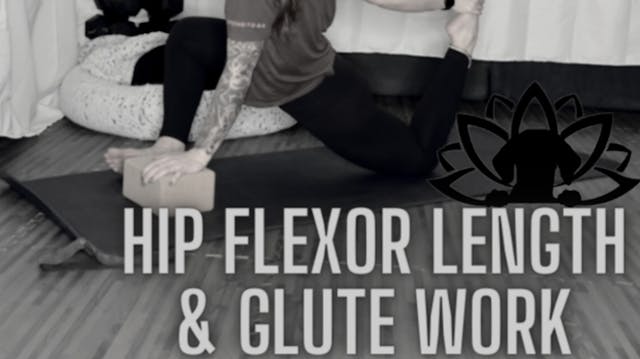 Hip Flexor Length & Glute Work