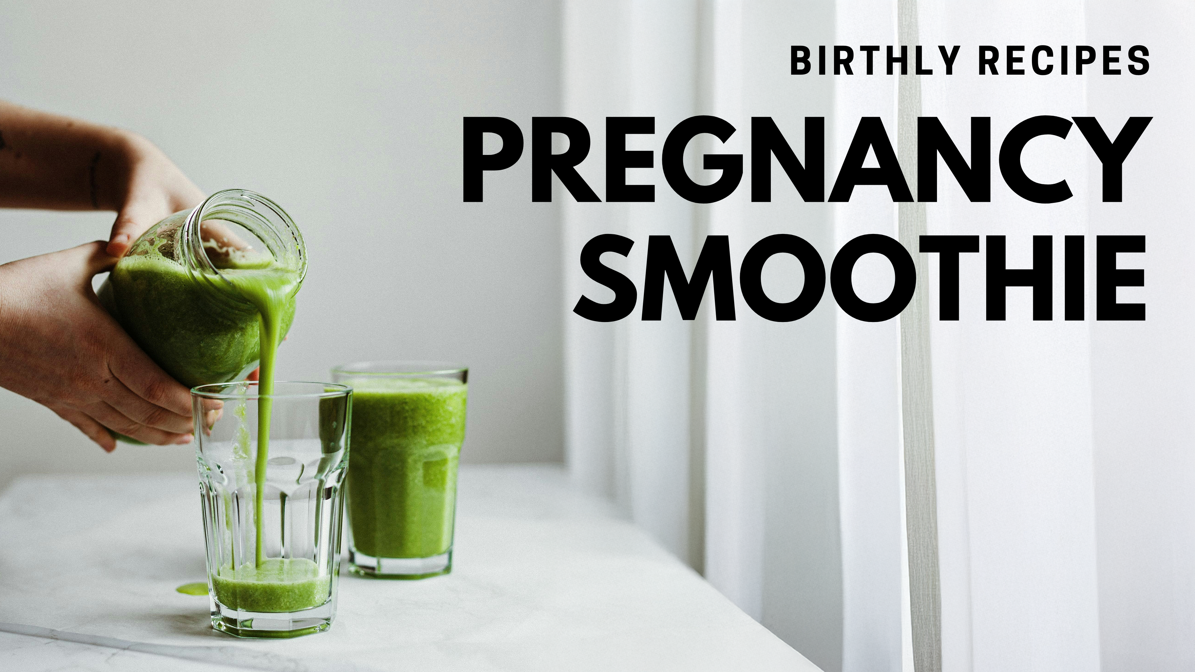 How to Make a Pregnancy Smoothie