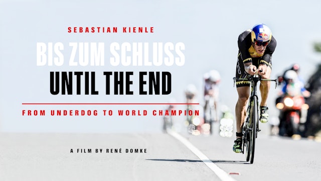 UNTIL THE END - From Underdog to World Champion