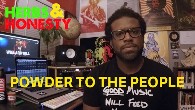 02 | HERBS & HONESTY | Powder to the People