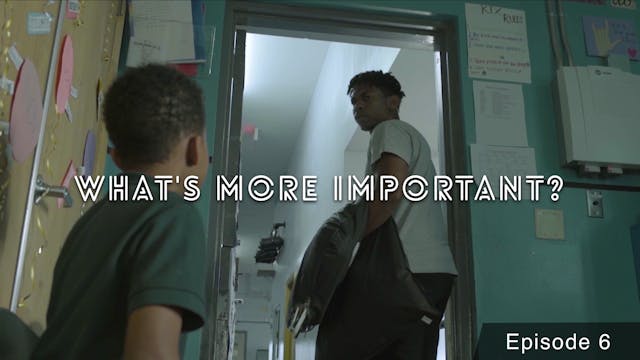 WHAT'S MORE IMPORTANT? Ep 6 | Getting...