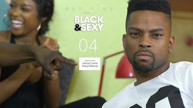 104 | BEDTIME w/BLACK&SEXY [Guests: Javicia Leslie + Darryl Blalock]