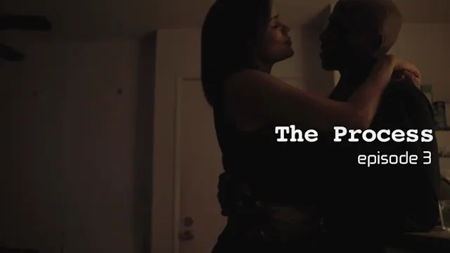 THE PROCESS | Episode 3 of 5 (Mini-Series)