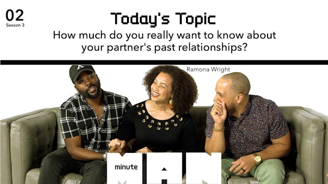 02 | MINUTE MAN | How Much Do You Want To Know About Your Partner's Past?