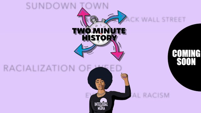 TWO MINUTE HISTORY | COMING SOON