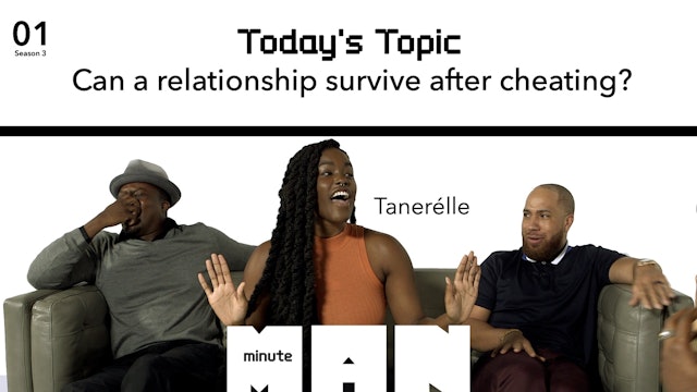 01 | MINUTE MAN | Can A Relationship Survive Cheating?