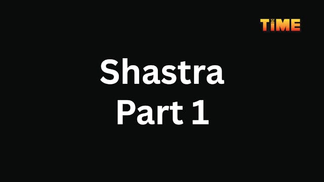 Shastra Part 1