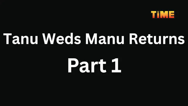 Tanu Weds Manu Returns-Part 1