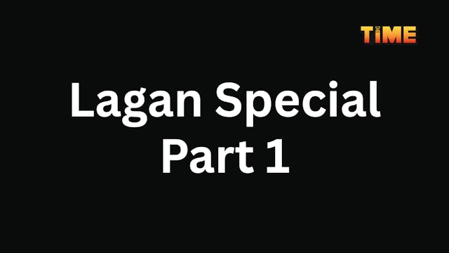 Lagan Special Part 1
