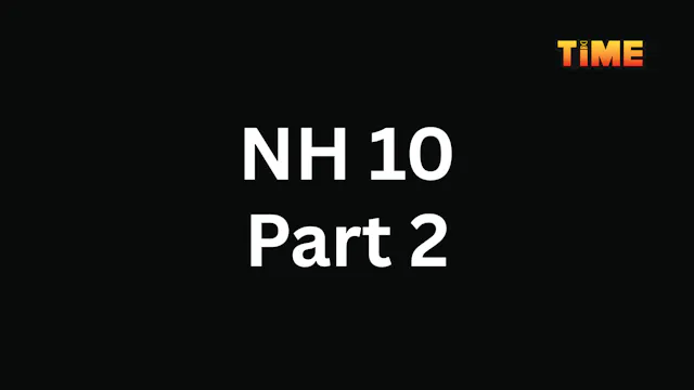 NH 10 Part 2