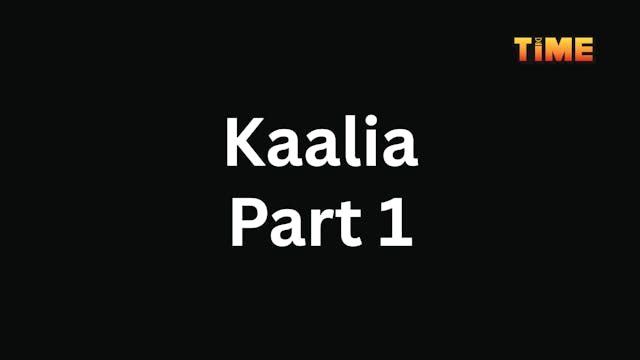 Kaalia Part 1