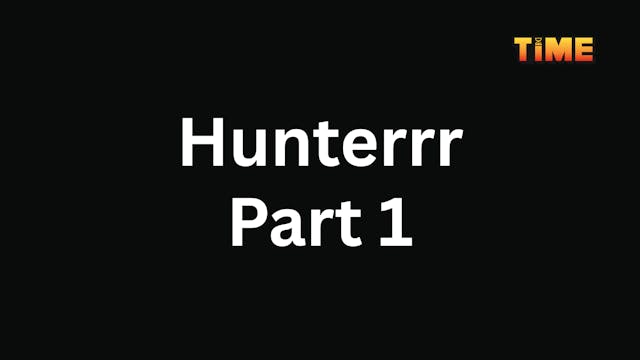 Hunterrr Part 1