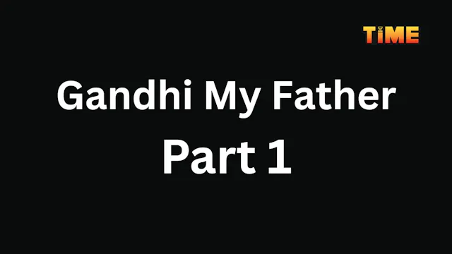 Gandhi My Father Part 1