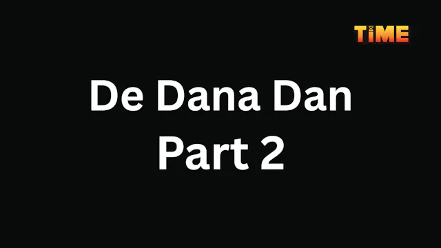 De Dana Dan Part 2