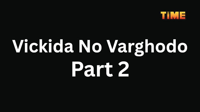 Vickida No Varghodo Part 2