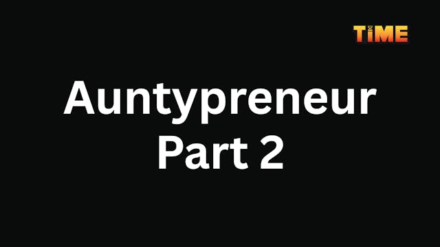 Auntypreneur Part 2 (4K)